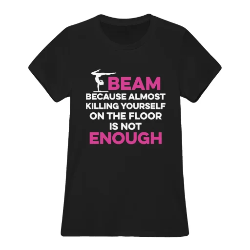 BEAM BECAUSE ALMOST KILLING YOURSELF ON THE FLOOR IS NOT ENOUGH